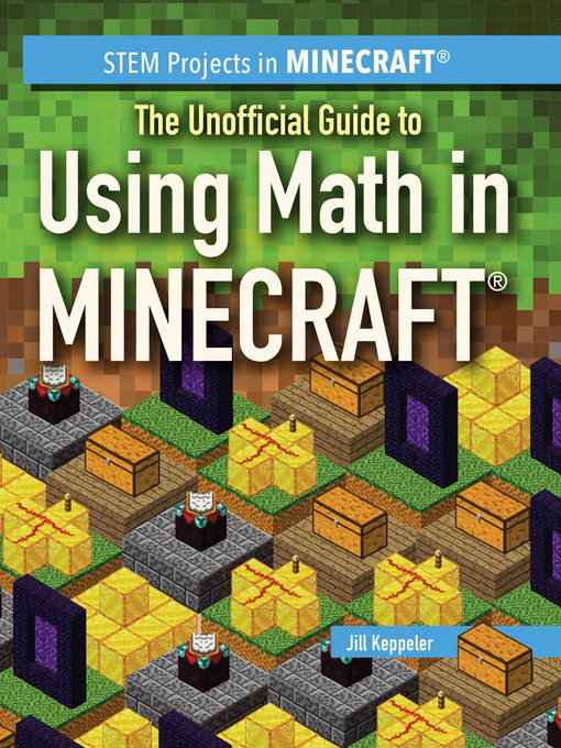 Title details for The Unofficial Guide to Using Math in Minecraft by Jill Keppeler - Available